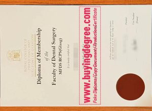 Order a fake MFDS RCPS diploma, Diploma of Membership Faculty of Dental Surgery