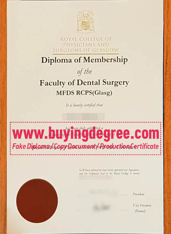 Order a fake MFDS RCPS diploma, Diploma of Membership Faculty of Dental Surgery 